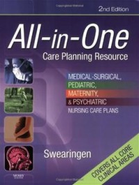 All in one care planning resource : medical surgical, pediatric, maternity, and psychiatric nursing care plans, 2nd ed.