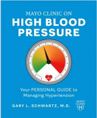 Mayo clinic on high blood pressure : your personal guide to managing