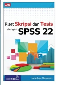Riset skripsi dan tesis dengan SPSS2 22