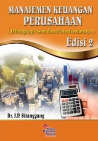 Manajemen keuangan perusahaan (dilengkapi soal dan penyelesaiaannya) edisi 2