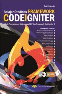 Belajar otodidak framework codeigniter (teknik pemrograman web dengan PHP dan framework codelgniter 3)