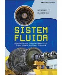 Sistem fluida : prinsip dasar dan penerangan mesin fluida, sistem hidrolik dan sistem pneumatik