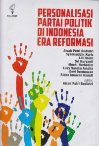 Personalisasi partai politik di Indonesia era reformasi