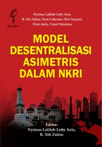 Model desentralisasi asimetris dalam NKRI