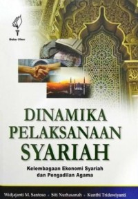 Dinamika pelaksanaan syariah : kelembagaan ekonomi syariah dan pengadilan agama