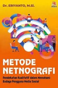 Image of Metode netnografi : pendekatan kualitatif dalam memahami budaya pengguna media sosial
