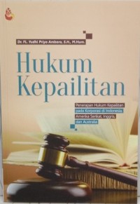 Hukum kepailitan : penerapan hukum kepailitan pada korporasi di Indonesia, Amerika Serikat, Inggris, dan Australia