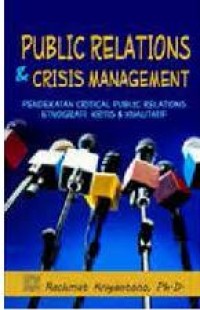 Public relations and crisis management : pendekatan critical public relations etnografi kritis dan kualitatif