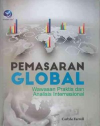 Pemasaran global : wawasan praktis dan analisis internasional