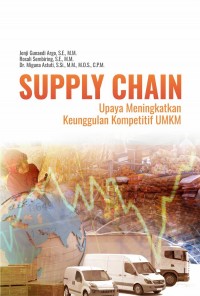 Supply chain : Upaya meningkatkan keunggulan kompetitif UMKM