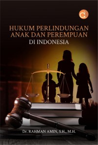 Hukum perlindungan anak dan perempuan di Indonesia