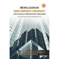 Mewujudkan good corporate governance (tata kelola perusahaan yang baik) di era industri 4.0 dan masyarakat 5.0