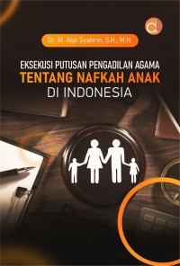 Eksekusi putusan pengadilan agama tentang nafkah anak di Indonesia