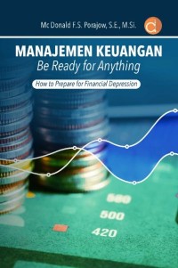 Manajemen keuangan be ready for anything : how to prepare for financial depression