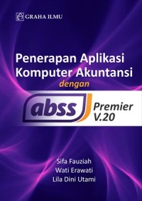 Penerapan aplikasi komputer akuntansi dengan ABSS premier V.20