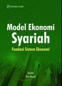 Model ekonomi syariah : fondasi sistem ekonomi