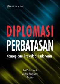 Diplomasi perbatasan: konsep dan praktik di Indonesia