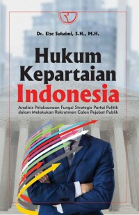 Hukum kepartaian indonesia analisis pelaksanaan fungsi strategis