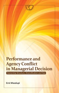 Perfomance and agency conflict in managerial decision