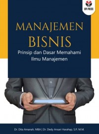 Manajemen bisnis : prinsip dan dasar memahami ilmu manajemen