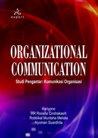 Organizational communication : studi pengantar komunikasi organisasi