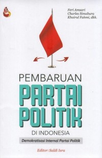 Image of Pembaruan partai politik di Indonesia : demokratisasi internal partai politik