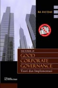 The Power of good corporate governance: teori dan implementasi