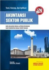 Akuntansi sektor publik : dari anggaran hingga laporan keuangan, dari pemerintah hingga tempat ibadah