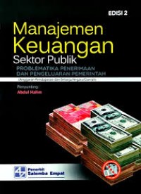 Manajemen keuangan sektor publik ed. 2 : problematika penerimaan dan pengerluaran pemerintah