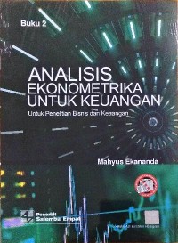 Analisis ekonometrika untuk keuangan: untuk penelitian bisnis dan keuangan buku 2