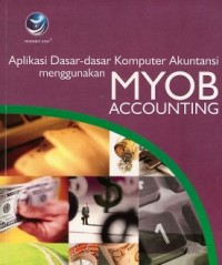 Aplikasi dasar-dasar komputer akuntansi menggunakan MYOB accounting