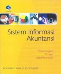 Sistem informasi akuntansi (perancangan, proses dan penerapan)