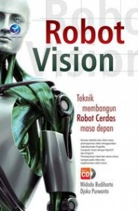 Robot vision : teknik membangun robot cerdas masa depan