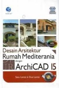 Desain arsitektur rumah mediterania dengan ArchiCAD 15