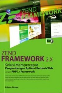 Zend framework 2.x solusi mempercepat pengembangan aplikasi berbasis web dengan PHP5.x framework