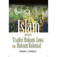 Islam dalam: tradisi hukum jawa dan hukum kolonial