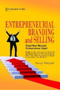 Entrepreneurial branding and selling : road map menjadi entrepreneur sejati