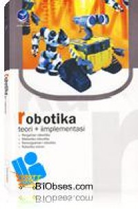 Robotika : teori dan implementasi
