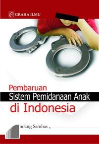 Pembaruan sistem pemidanaan anak di Indonesia