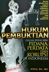 Hukum pembuktian dalam beracara pidana, perdata dan korupsi di Indonesia