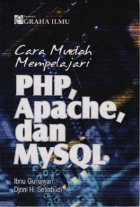 Cara Mudah Mempelajari PHP, Apache, dan MySQL