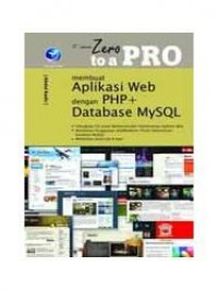 From zero to a pro : membuat aplikasi Web dengan PHP dan database MySQL