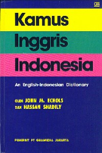 Kamus Inggris - Indonesia : an English - Indonesia Dictionary