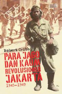 Para jago dan kaum revolusioner Jakarta 1945 - 1949