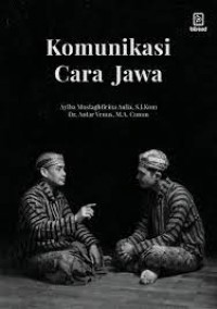 Komunikasi cara Jawa: Eksplorasi norma-norma komunikasi yang baik dalam budaya Jawa