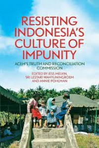 Resisting Indonesia's culture of impunity: Aceh truth and reconciliation commision