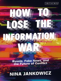 How to lose the information war