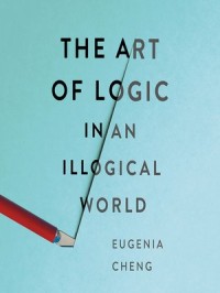 The art of logic in an illogical world