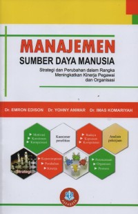 Manajemen sumber daya manusia : strategi dan perubahan dalam rangka meningkatkan kinerja pegawai dan organisasi
