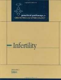 Infertility : practical pathways in obstetrics & gynecology series